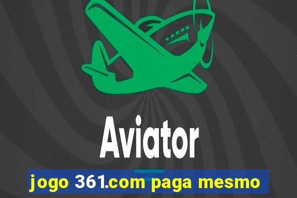 jogo 361.com paga mesmo